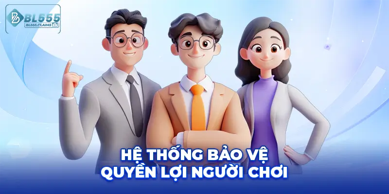 Hệ thống bảo vệ quyền lợi người chơi
