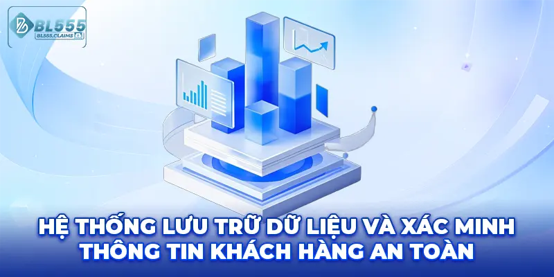 Hệ thống lưu trữ dữ liệu và xác minh thông tin khách hàng an toàn